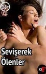 Sevişerek Ölenler Erotik Film izle